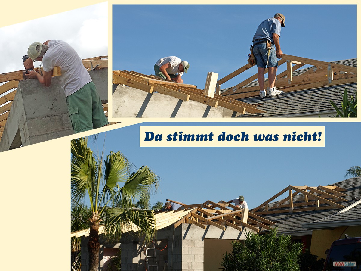 Beim Zusammenbau der Dachsparren für die Verbindung zum Haus stellten wir fest, ...